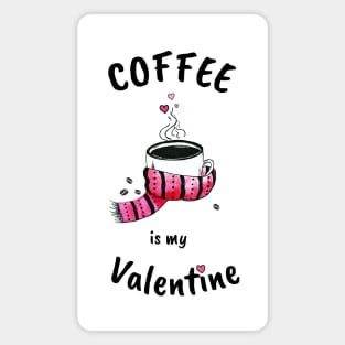 Coffee is my Valentine Magnet